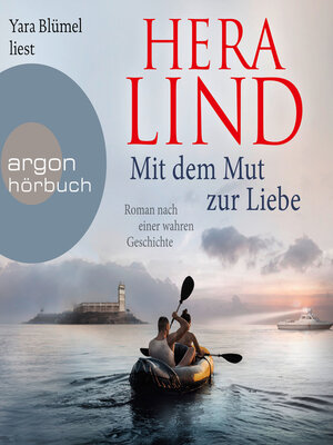 cover image of Mit dem Mut zur Liebe--Roman nach einer wahren Geschichte (Ungekürzte Lesung)